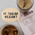 is-sugar-vegan