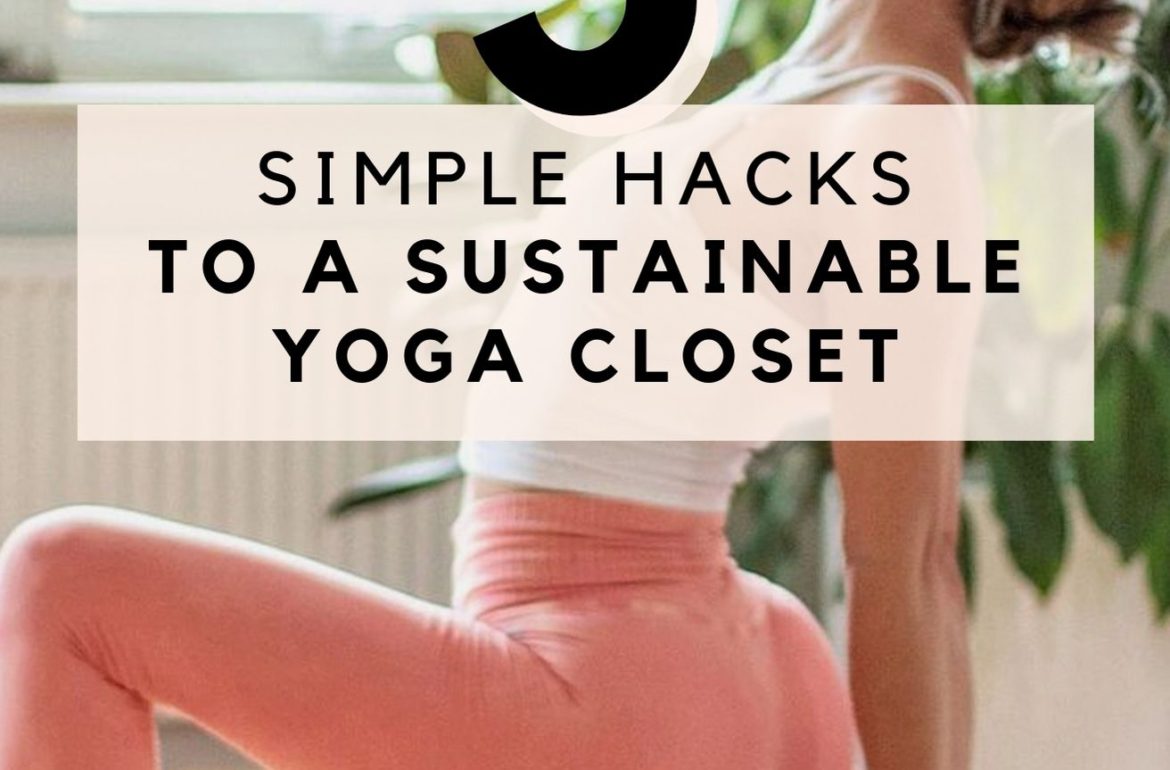 3 Sustainability Hacks to Incorporate into your Yoga Lifestyle